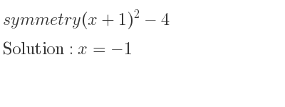 The symmetry (x+1)^2-4 is x=-1
